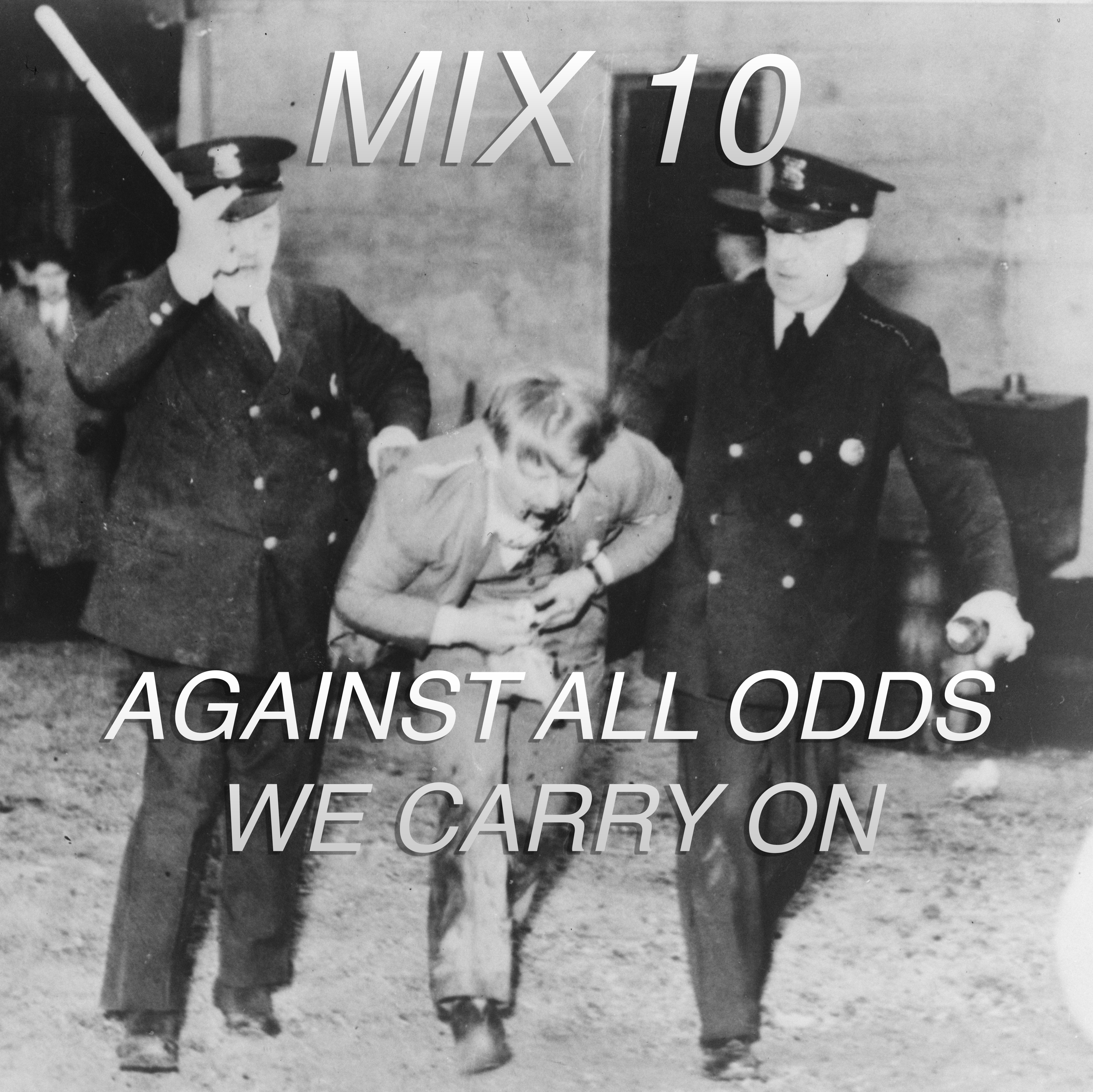 Mix 10 – Against All Odds We Carry On