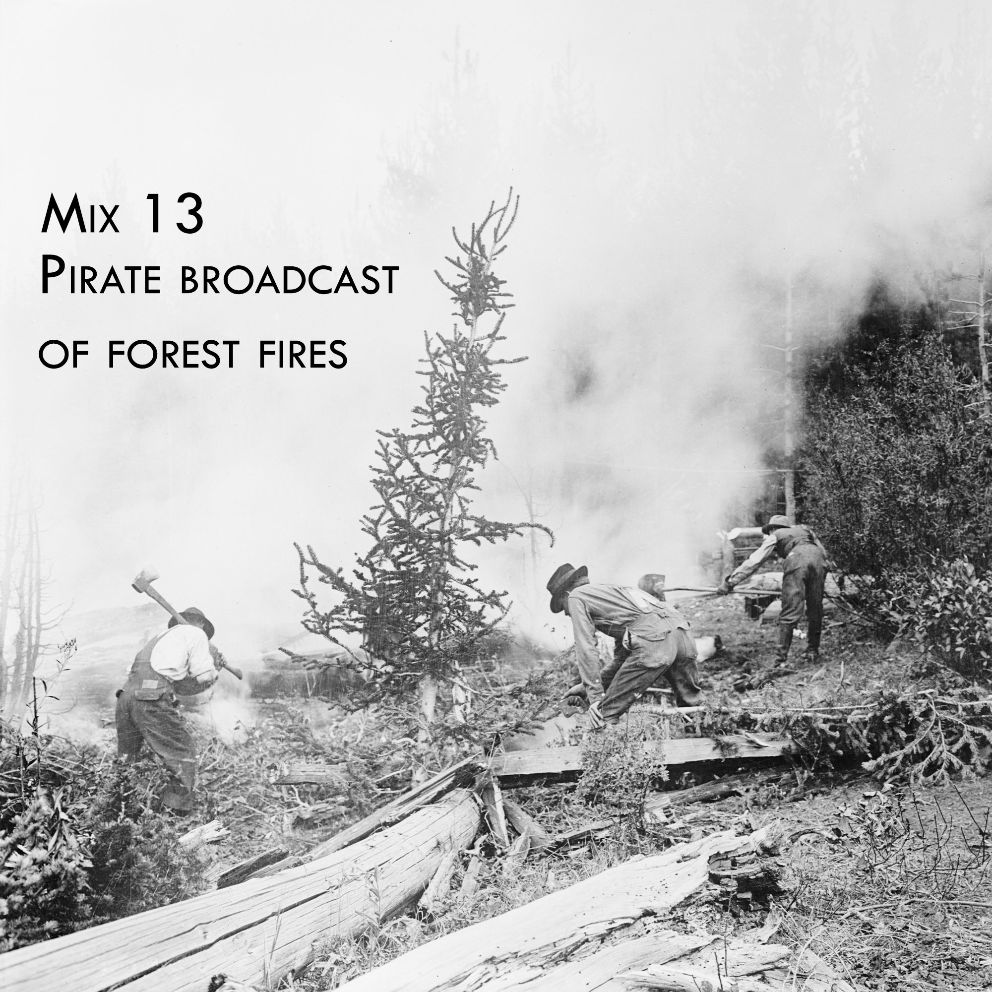 Mix 13 – Pirate Broadcast of Forest Fires